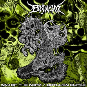 Way Of The Worm / Botulism Curse