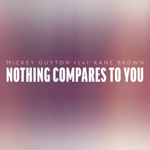 Nothing Compares to You (feat. Kane Brown)