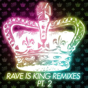 Rave Is King Remixes, Pt. 2 - Single