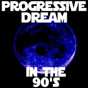 Progressive Dream: in The 90's