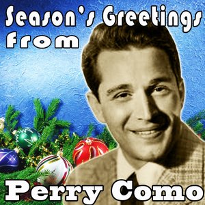 Season's Greetings from Perry Como (Remastered - The First Noël - Winter Wonderland - O Little Town of Bethlehem)