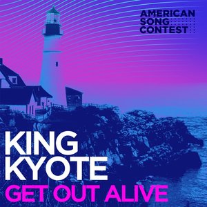 Get Out Alive (From “American Song Contest”)