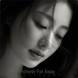 Forever Far Away