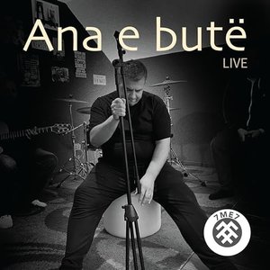 Ana E Butë (Live) [Explicit]