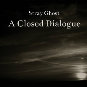A Closed Dialogue