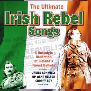 The Ultimate Irish Rebel Songs