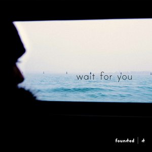 Wait for You