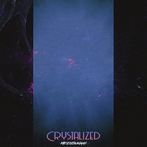 Crystalized