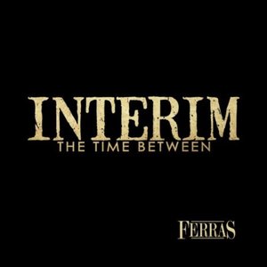 Interim - The time between