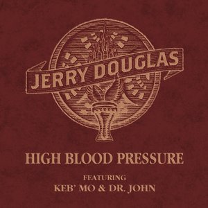 High Blood Pressure (feat. Keb´ Mo, Dr. John)