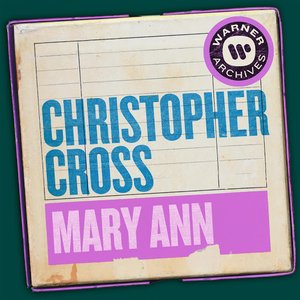Christopher Cross - Mary Ann Lyrics - Zortam Music