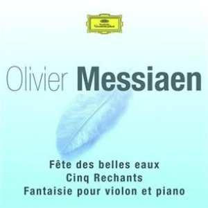 Messiaen-Fête des belles eaux-Rechants-Fantaisie