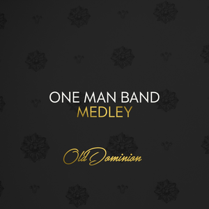Old Dominion - One Man Band - Medley - Zortam Music