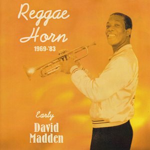 Reggae Horn 1969-83/Early David Madden