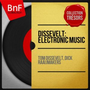 Dissevelt: Electronic Music (Collection trésors, mono version)