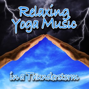 Relaxing Yoga Music in a Thunderstorm (Nature Sounds and Music)