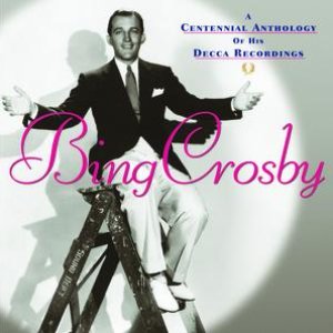 Изображение для 'A Centennial Anthology Of His Decca Recordings'