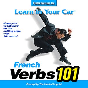 Learn In Your Car: Verbs 101 French