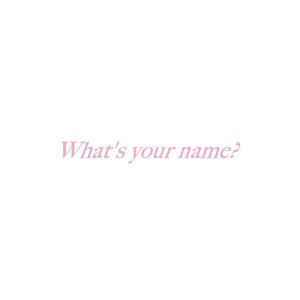 What's your name?