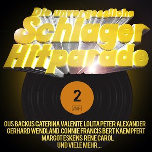 Die unvergessliche Schlagerhitparade, Vol. 2 (Sahnestücke der deutschen Musikgeschichte)