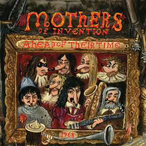 Frank Zappa & The Mothers Of Invention - Ahead of Their Time - Zortam Music