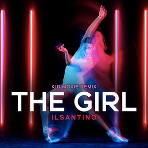The Girl (Kid Moxie Remix)