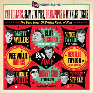 Tab Collars, Slim Jim Ties, Drainpipes & Winklepickers: The Very Best of British Rock 'N' Roll