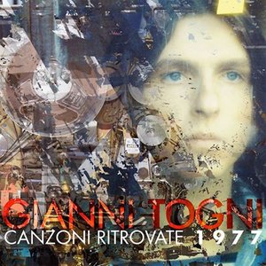 Gianni Togni - Canzoni ritrovate 1977 - Zortam Music