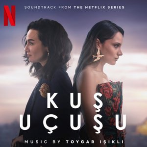 Kuş Uçuşu (Soundtrack from the Netflix Series)