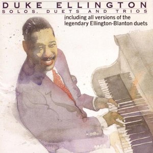 Duke Ellington: Solos, Duets, and Trios