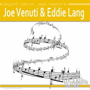 Beyond Patina Jazz Masters: Joe Venuti & Eddie Lang