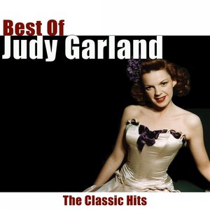 Best of Judy Garland (The Classic Hits)