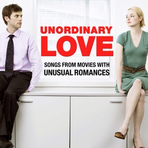 Unordinary Love - Songs from Movies with Unusual Romances