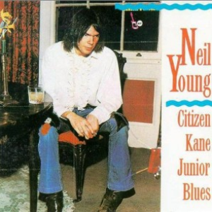 Neil Young - Citizen Kane Junior Blues - Zortam Music