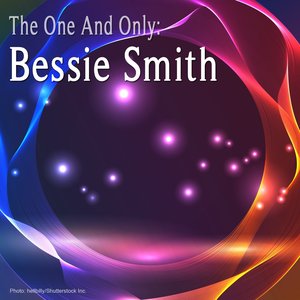 The One and Only: Bessie Smith (Remastered)