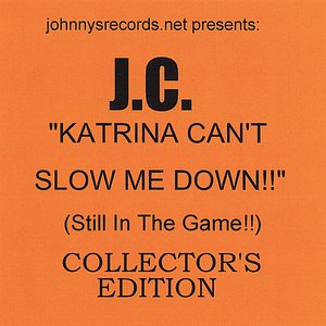 Katrina Can't Slow Me Down!!-(Still In The Game!!)-COLLECTOR'S EDITION
