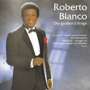 Roberto Blanco - Die Hitgiganten Best Of Schlager - Zortam Music