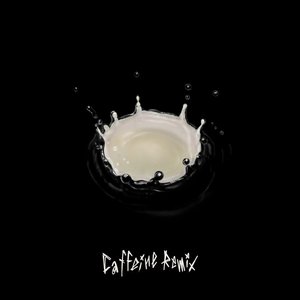 Caffeine Remix / Caffeine - Single