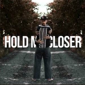 Hold Me Closer