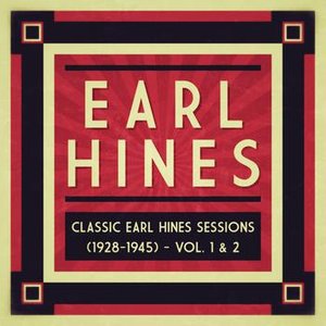 Classic Earl Hines Sessions (1928-1945) - Vol. 1 & 2