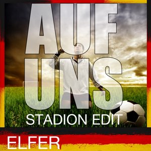 Auf uns (Stadion Edit)