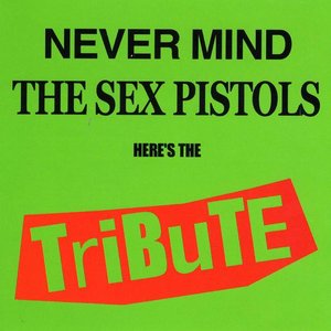 Never Mind The Sex Pistols - Here's The Tribute