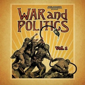 Folk Alliance International presents Songs of War and Politics Vol. 1