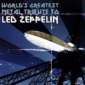 World's Greatest Metal Tribute To Led Zeppelin