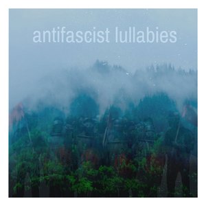 Antifascist Lullabies