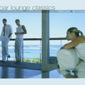 Bar Lounge Classics: Deluxe Edition