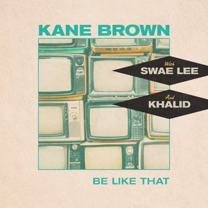 Kane Brown - Be Like That - Zortam Music