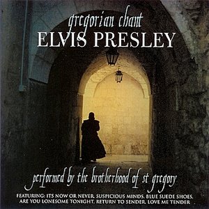 Gregorian Chant - Elvis Presley