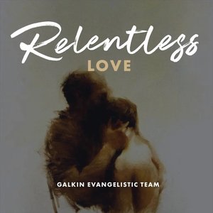 Relentless Love