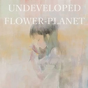 UNDEVELOPED FLOWER-PLANET